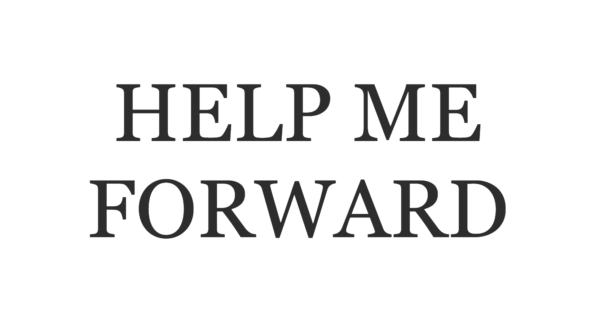 Help Me Forward